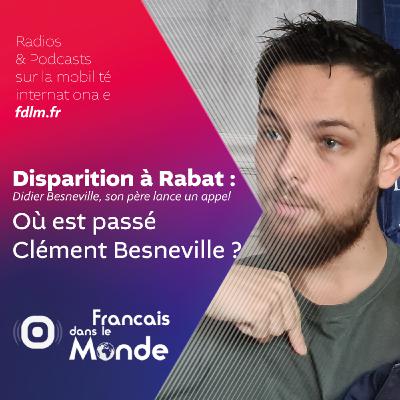 Disparition à Rabat : L'appel désespéré de Didier Besneville Disparition à Rabat : L'appel désespéré de Didier Besneville