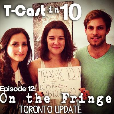 Episode 12: On the Fringe, update Toronto