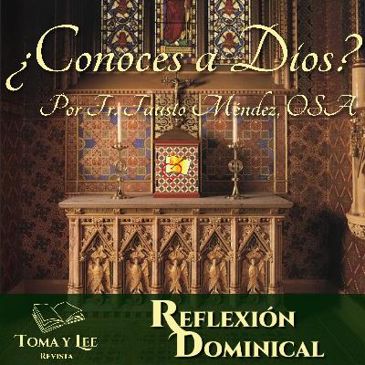 ¿Conoces a Dios?, por Fr. Fausto Méndez, OSA