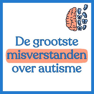 #1 - De grootste misverstanden over Autismespectrumstoornis (ASS)