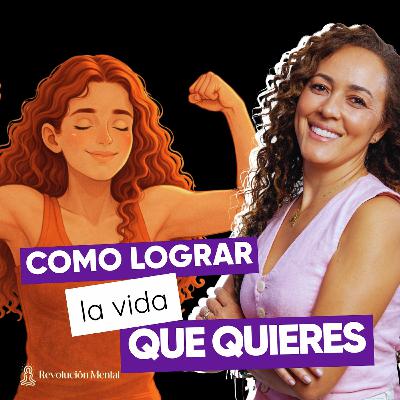 5 pasos para lograr la vida que quieres (comprobado)