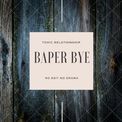 BaperBye#5-Toxic Relationship