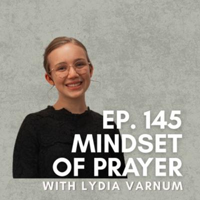 Mindset of Prayer with Lydia Varnum