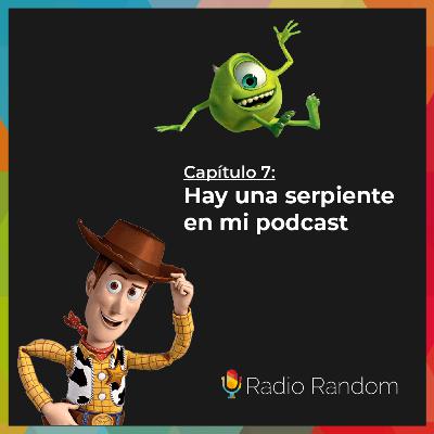 Cap. 07 - Hay una serpiente en mi podcast Cap. 07 - Hay una serpiente en mi podcast