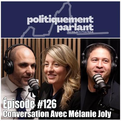 Épisode #126 - Conversation Avec Mélanie Joly Épisode #126 - Conversation Avec Mélanie Joly