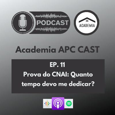 EP. 11 - Prova CNAI 2020: Quanto tempo devo me dedicar?