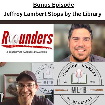 Bonus Episode: Rounders Host Jeffrey Lambert Stops by the Library