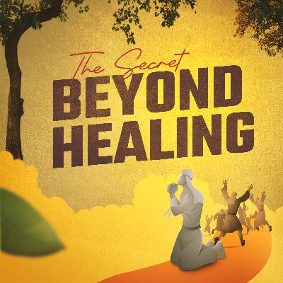 The Secret Beyond Healing The Secret Beyond Healing