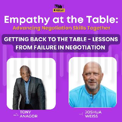 Episode 52: Getting Back to the Table - Lessons from Failure in Negotiation - Joshua Weiss