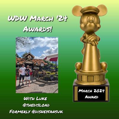WDW March Trip Awards w/ Luke (@TheDisLoad)