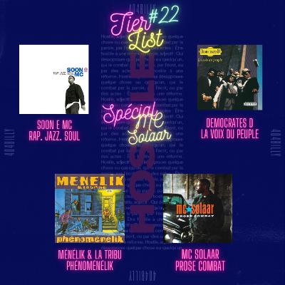 Tier List #22 Spécial MC Solaar avec Soon E MC, Democrates D, Ménélik & La Tribu, MC Solaar