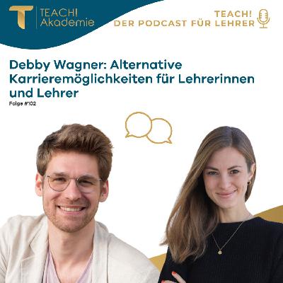 Debby Wagner vol. 2: Alternative Karrieremöglichkeiten für Lehrerinnen und Lehrer