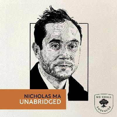 260: Unabridged Interview: Nicholas Ma