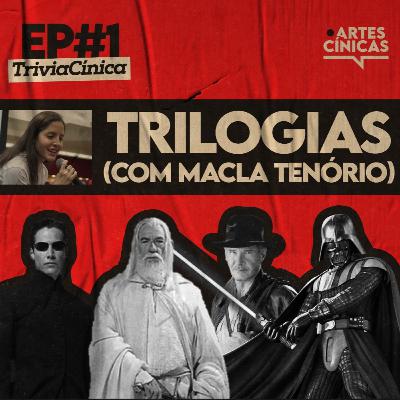 Trivia Cínica #1: Trilogias (com Macla Tenório)