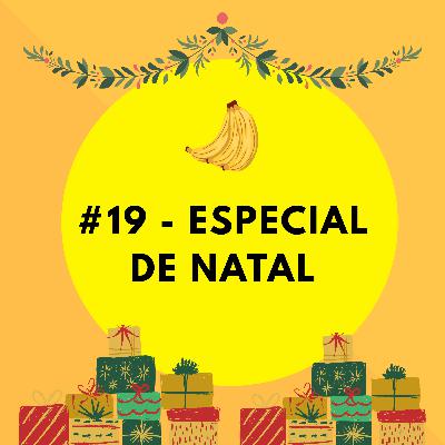 #19 - Especial de Natal