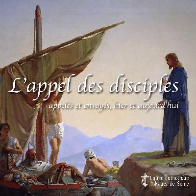 02. L'appel des disciples, appelés et envoyés, hier et aujourd'hui