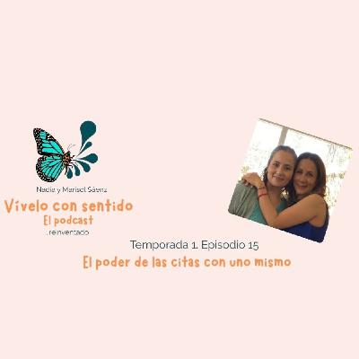 Ep. 15 El poder de las citas con uno mismo. Ep. 15 El poder de las citas con uno mismo.