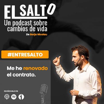 Me HE renovado el contrato [EntreSalto]