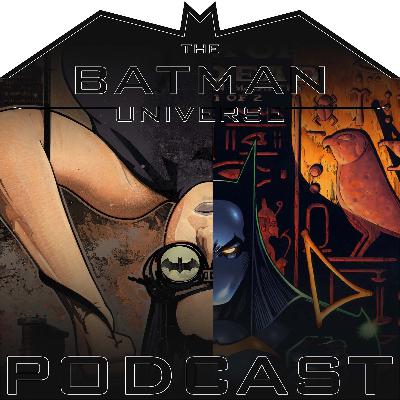 The Batman Universe Podcast Episode 280: Batman and Ancient Egypt