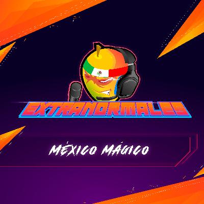 Temp. 1 Ep. 7 - México Mágico