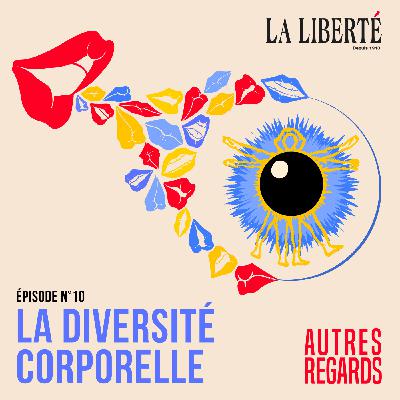 #10 — La diversité corporelle #10 — La diversité corporelle