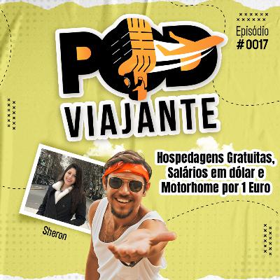 Hospedagens Gratuitas, Salários em dólar e Motorhome por 1 Euro - Episódio 17