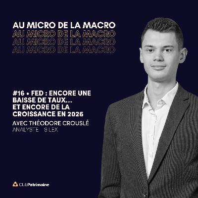 Fed : Encore une baisse de taux… et encore de la croissance en 2026. Théodore Crouslé (SILEX)