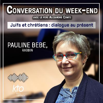 Juifs et chrétiens - dialogue au présent avec le Rabbin Pauline Bebe