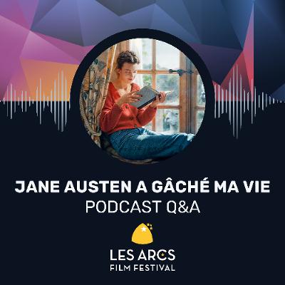 Entretien avec l’équipe du film JANE AUSTEN A GACHE MA VIE, Les Arcs Film Festival, décembre 2024