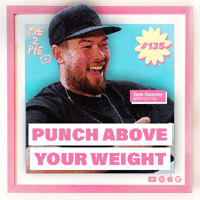 Tom Gozney | PIE 2 PIE Pizza Podcast Ep. 135