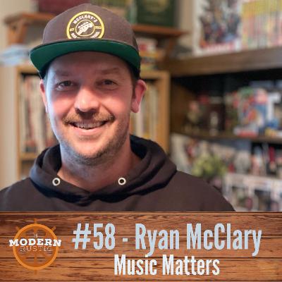 #58 Ryan McClary: Music Matters #58 Ryan McClary: Music Matters