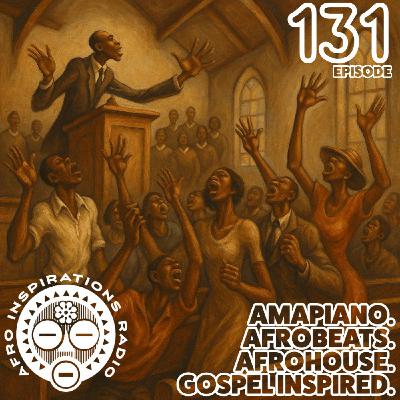 Afro Inspirations Radio | Episode 131: Gospel Praise Mix with DJ Marcus Wade