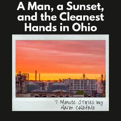 A Man, a Sunset, and the Cleanest Hands in Ohio