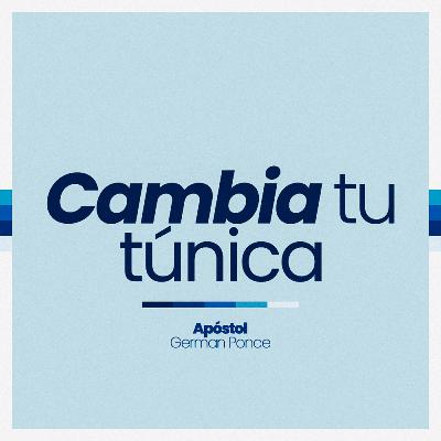 Cambia tu túnica
