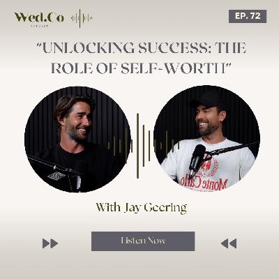 Jay Geering: Unlocking Success: The Role of Self-Worth