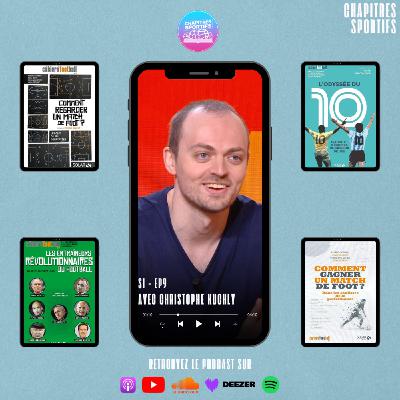 S1 - EP9 - Entretien avec Christophe Kuchly (Comment regarder le foot ?, L'Odyssée du 10...)