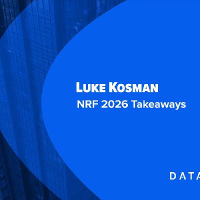 NRF 2026 Key Takeaways NRF 2026 Key Takeaways