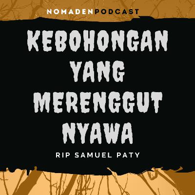 Kebohongan Yang Merenggut Nyawa (RIP Samuel Paty) Kebohongan Yang Merenggut Nyawa (RIP Samuel Paty)