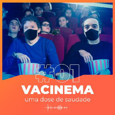 Vacinema - uma dose de saudade