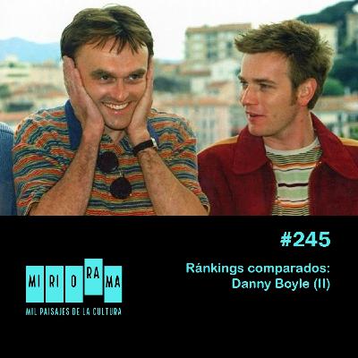 Miriorama #245 - Ránkings comparados: Danny Boyle (II) Miriorama #245 - Ránkings comparados: Danny Boyle (II)