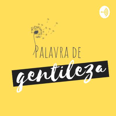 Sobre o Palavra de Gentileza