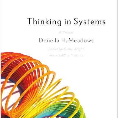 Thinking in Systems by Donella Meadows