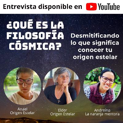 T3. BONUS ¿Qué es la filosofía cósmica? Desmitificando lo que significa conocer tu origen estelar - Entrevista con Anael y Elder de Origen Estelar