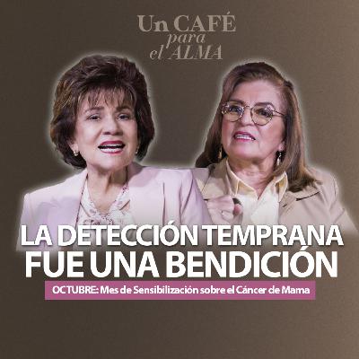 “La DETECCIÓN TEMPRANA fue mi BENDICIÓN” - Un café para el alma con Mirta Hornung