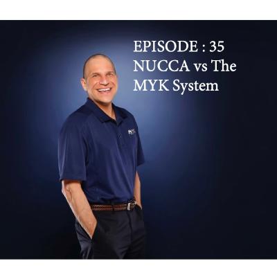 EP. 35 - NUCCA vs The MYK System EP. 35 - NUCCA vs The MYK System