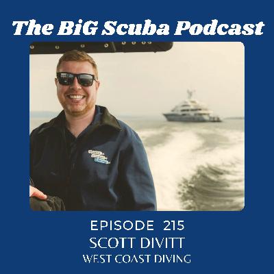 Episode 215 West Coast Diving Scott Divitt Episode 215 West Coast Diving Scott Divitt