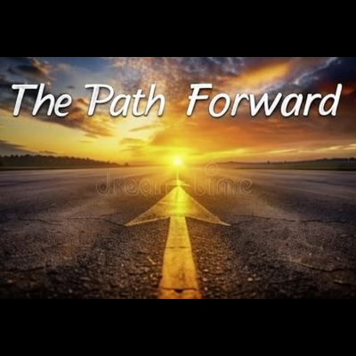 The Path Forward - Weekly Update The Path Forward - Weekly Update