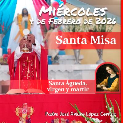 ✅ MISA DE HOY miércoles 4 de Febrero del 2026 - Padre Arturo Cornejo