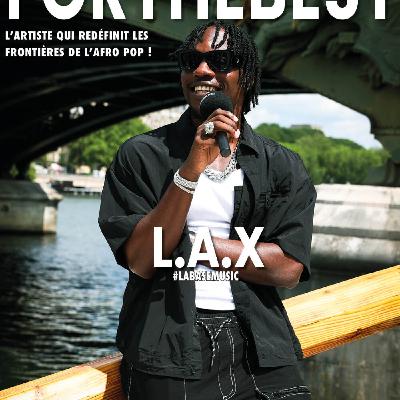 Épisode 10 : L.A.X L'histoire d'un artiste qui redéfinit les frontières de l'Afro Pop #LaBaseMusic