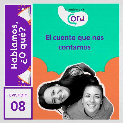 El cuento que nos contamos El cuento que nos contamos